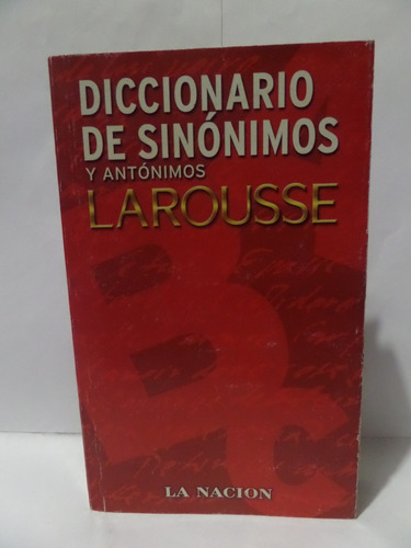 Diccionario De Sinonimos Y Antonimos Larousse - La Nacion