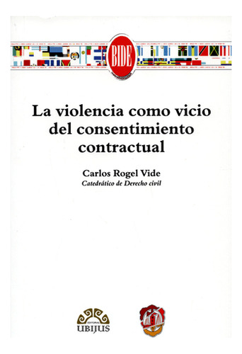 Libro La Violencia Como Vicio Del Consentimiento Contractua