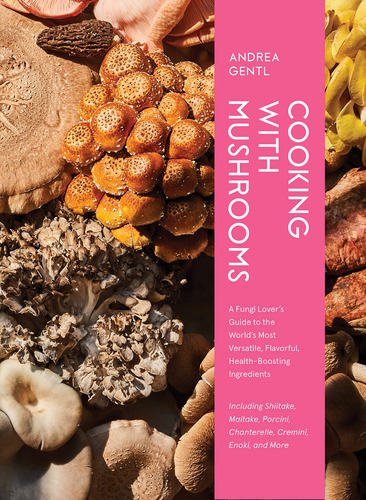 Book : Cooking With Mushrooms A Fungi Lovers Guide To The..