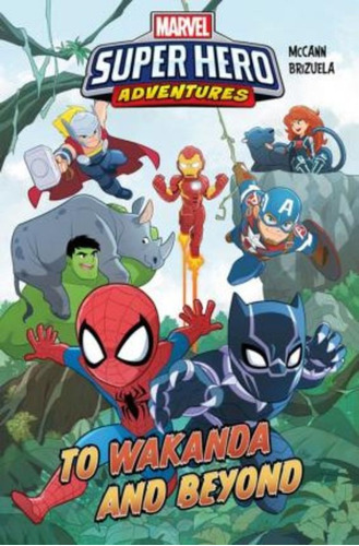 Marvel Super Hero Adventures: To Wakanda And Beyond, De Jim Mccann. Editorial Marvel Comics, Tapa Dura En Inglés