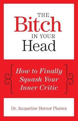 Libro The Bitch In Your Head - Jacqueline Hornor Plumez
