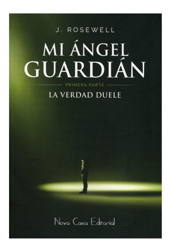 Mi Ángel Guardián, Primera Parte, La Verdad Duele