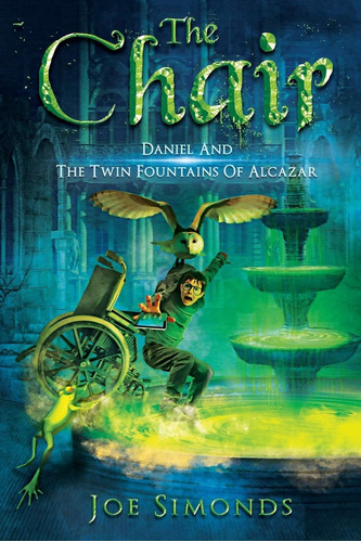 Libro:  The Chair: Daniel And The Twin Fountains Of Alcazar