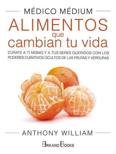 Libro Médico Médium. Alimentos Que Cambian Tu Vida