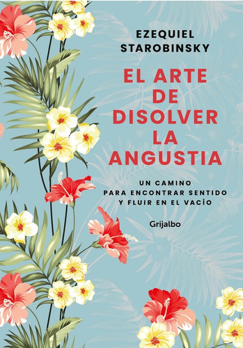 Arte De Disolver La Angustia, El - Starobinsky Ezequiel