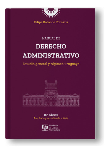 Manual De Derecho Administrativo, De Felipe Rotondo Tornaría. Editorial Fundación De Cultura Universitaria, Tapa Blanda En Español