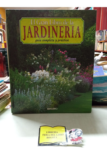 El Gran Libro De La Jardinería - Guía Completa Y Práctica