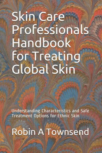 Libro: Skin Care Professionals Handbook For Treating Global