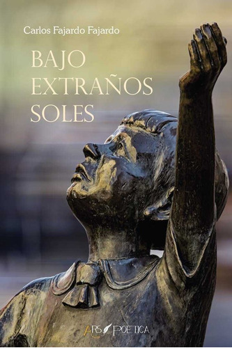 BAJO EXTRAÃÂÃÂOS SOLES, de FAJARDO FAJARDO, CARLOS. Editorial Ars Poetica, tapa blanda en español