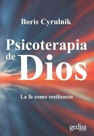Psicoterapia De Dios - Boris Cyrulnik