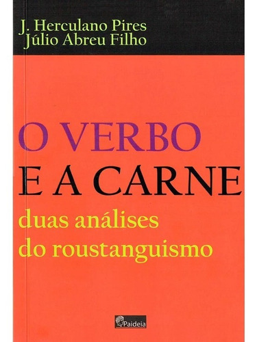 Verbo E A Carne (o), De J. Herculano Pires,  Julio Abreu Filho. Série Não Aplica Editora Paideia Em Português