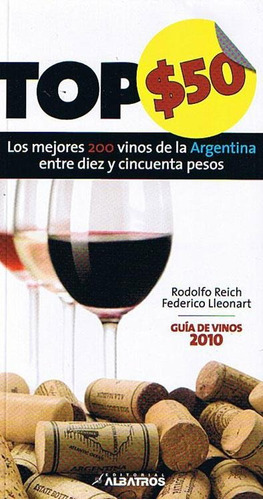 Top 50 Los Mejores Vinos De La Argentina, De Reich, Rodolfo. Editorial Albatros, Tapa Tapa Blanda En Español