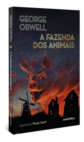 A Fazenda Dos Animais (apresentação Paulo Scott), De Orwell, George. Editora Autentica Editora, Capa Mole Em Português