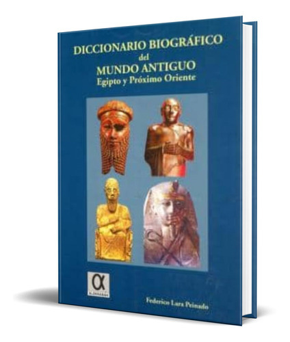 Diccionario Biografico Del Mundo Antiguo, De Federico Lara Peinado. Editorial Alderaban, Tapa Blanda En Español, 2009