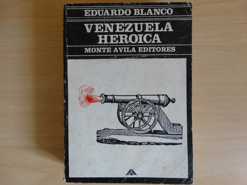 Venezuela Heroica, Eduardo Blanco, En Físico