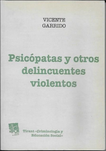 Garrido - Psicópata Y Otros Delincuentes Violentos