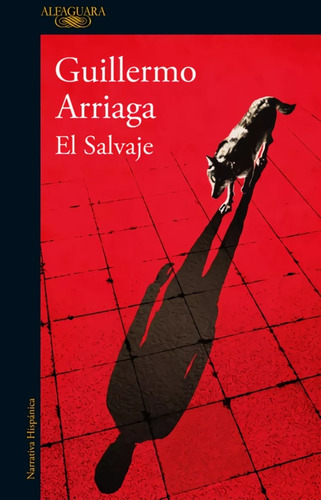 El Salvaje. Guillermo Arriaga. Alfaguara. Detalles Lomo  (Reacondicionado)