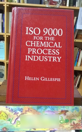 Iso 9000 For The Chemical Process Industry - Helen Gillespie