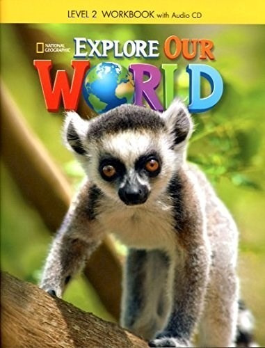 Explore Our World 2 (workbook + Cd) (american English) - Fl