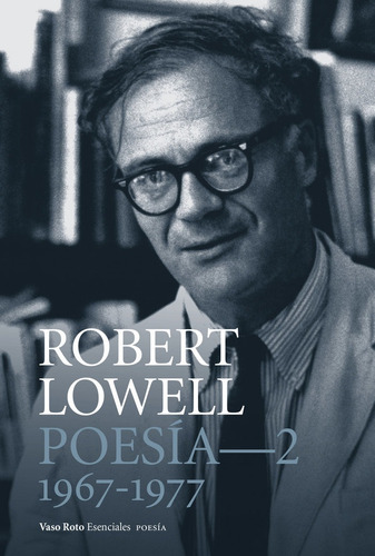 Poesia Completa U2 - Lowell, Robert;
