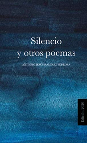 Silencio Y Otros Poemas: Edicion 2020