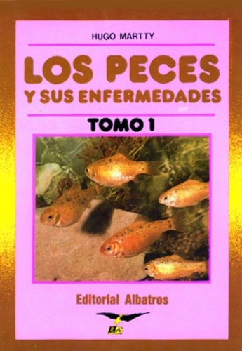 Los Peces Y Las Enfermedades 1, De Hugo Martty. Sin Editorial En Español