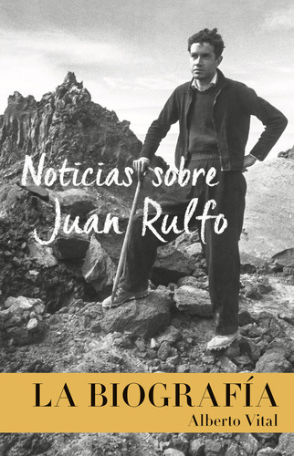 Noticias Sobre Juan Rulfo. La Biografía (libro Original)