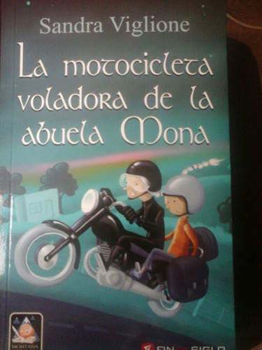 Sandra Viglione. La Motocicleta De La Abuela Mona