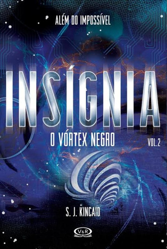 Insígnia: o vortex negro, de Kincaid, S. J.. Série Insígnia Vergara & Riba Editoras, capa mole em português, 2014