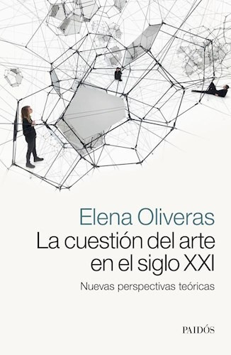 La Cuestión Del Arte En El Siglo Xxi - Elena Oliveras