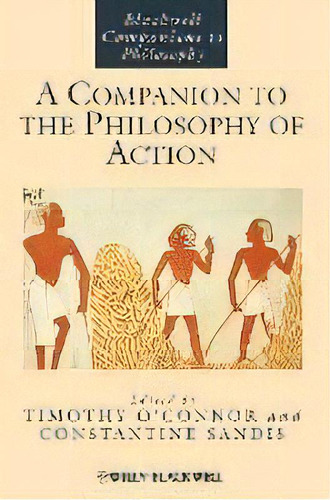 A Companion To The Philosophy Of Action, De Timothy O'nor. Editorial John Wiley And Sons Ltd, Tapa Dura En Inglés