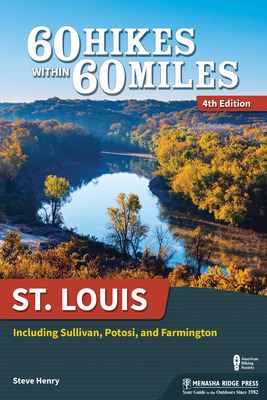 Libro 60 Hikes Within 60 Miles: St. Louis: Including Sull...