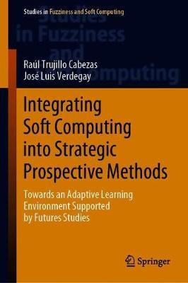Libro Integrating Soft Computing Into Strategic Prospecti...