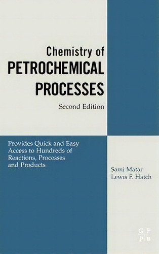 Chemistry Of Petrochemical Processes, De Sami Matar. Editorial Elsevier Science & Technology, Tapa Dura En Inglés