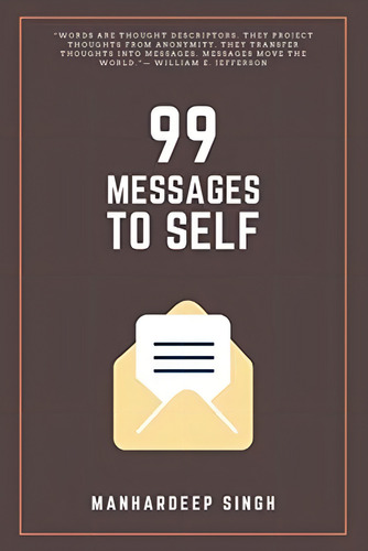 99 Messages To Self (99 For Self), De Singh, Manhardeep. Editorial Independently Published, Tapa Dura En Inglés