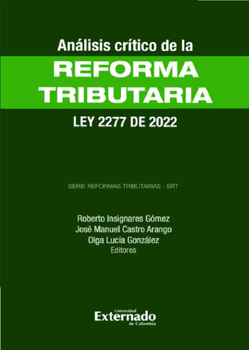 Análisis Crítico De La Reforma Tributaria  Ley 2277 De 2022