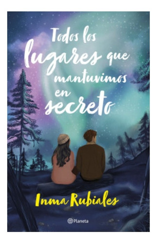 Todos Los Lugares Que Mantuvimos En Secreto -rubiales- Libro