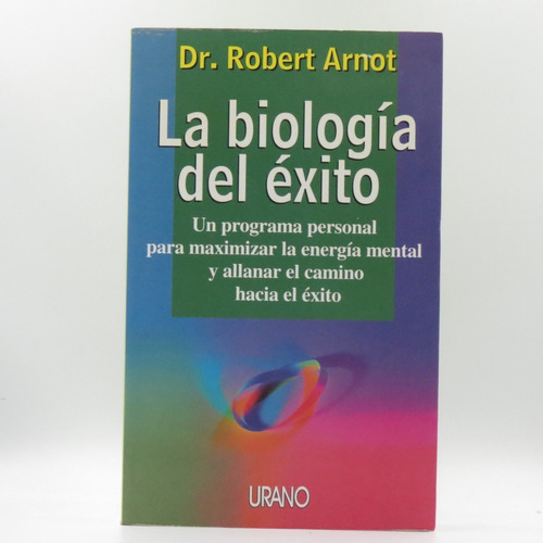 La Biología Del Éxito Dr. Robert Arnot