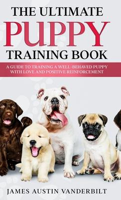 Libro The Ultimate Puppy Training Book - A Guide To Train...