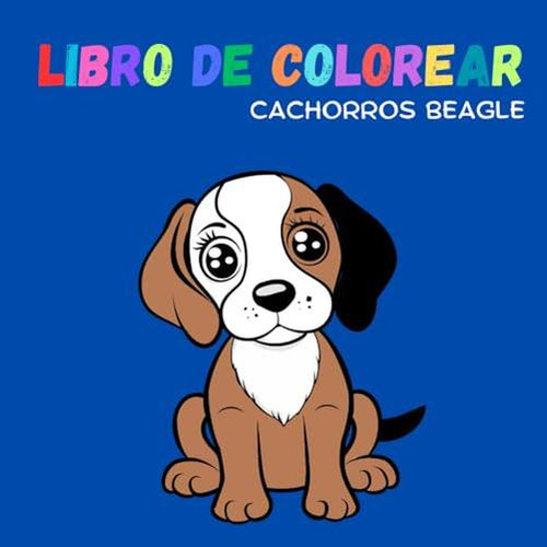 Libro Para Colorear De Cachorros De Beagle: Libro Para Color