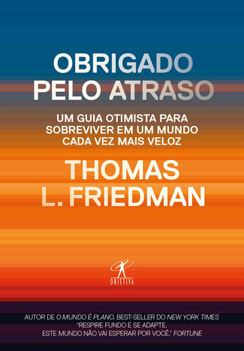 Obrigado pelo atraso, de Friedman, Thomas. Editora Schwarcz SA, capa mole em português, 2017