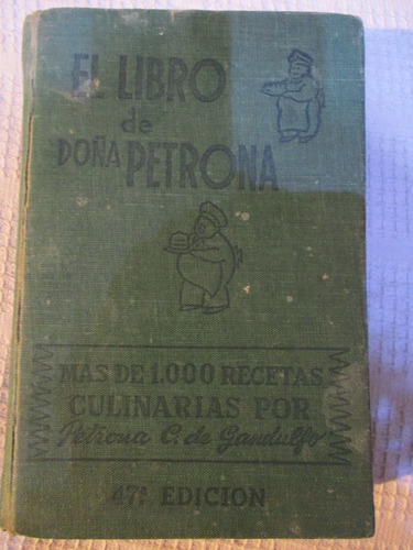 Petrona C. De Gandulfo - El Libro De Doña Petrona (47º Edic)