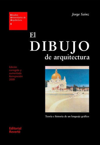 El Dibujo De Arquitectura, De Jorge Sainz. Editorial Reverté, Tapa Blanda En Español, 2005