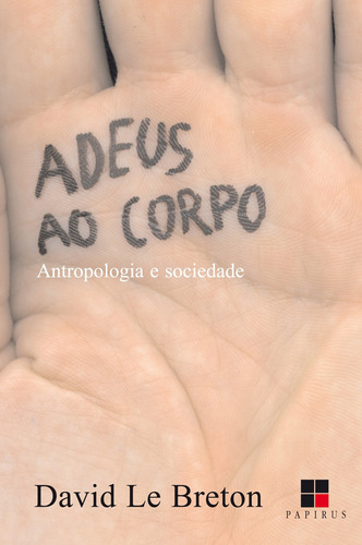 Adeus ao corpo: Antropologia e sociedade, de Le Breton, David. M. R. Cornacchia Editora Ltda., capa mole em português, 2003