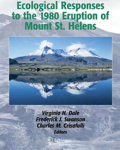 Ecological Responses To The 1980 Eruption Of Mount St. Helens, De J. F. Franklin. Editorial Springer-verlag New York Inc., Tapa Blanda En Inglés
