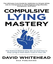 Comprar Libro Compulsive Lying Mastery : The Science Behind Why W...