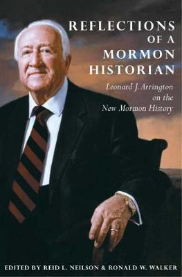 Reflections Of A Mormon Historian - Leonard J Arrington