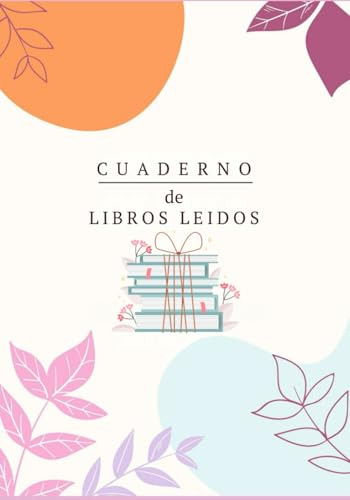 Cuaderno De Libros Leídos: Cuaderno De Lecturas/diario De Le