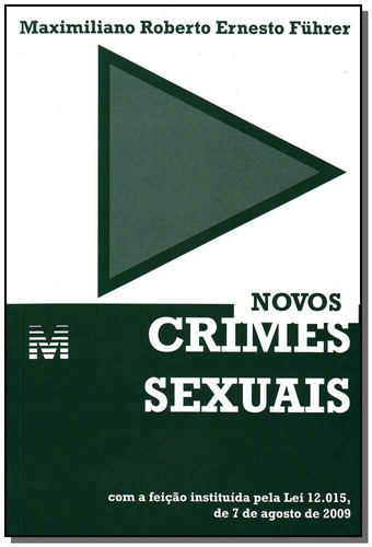 Novos crimes sexuais - 1 ed./2009, de Führer, Maximiliano Roberto Ernesto. Editora Malheiros Editores LTDA, capa mole em português, 2009