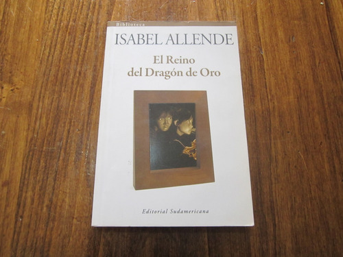 El Reino Del Dragón De Oro - Isabel Allende